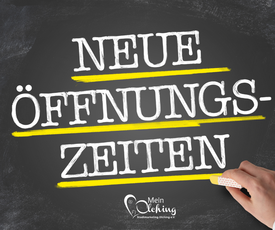 Neue Öffnungszeiten OlchingBlog,ein Service des Gewerbeverbands