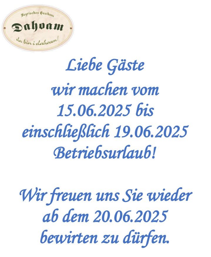 BETRIEBSURLAUB IM DAHOAM