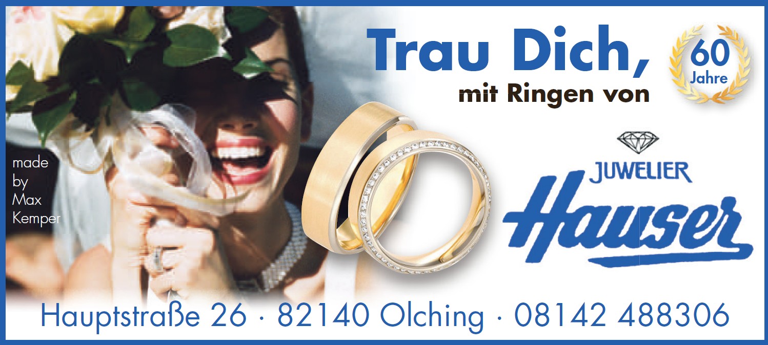 JUWELIER HAUSER – UNSER FACHGESCHÄFT SEIT ÜBER 60 JAHREN IN OLCHING