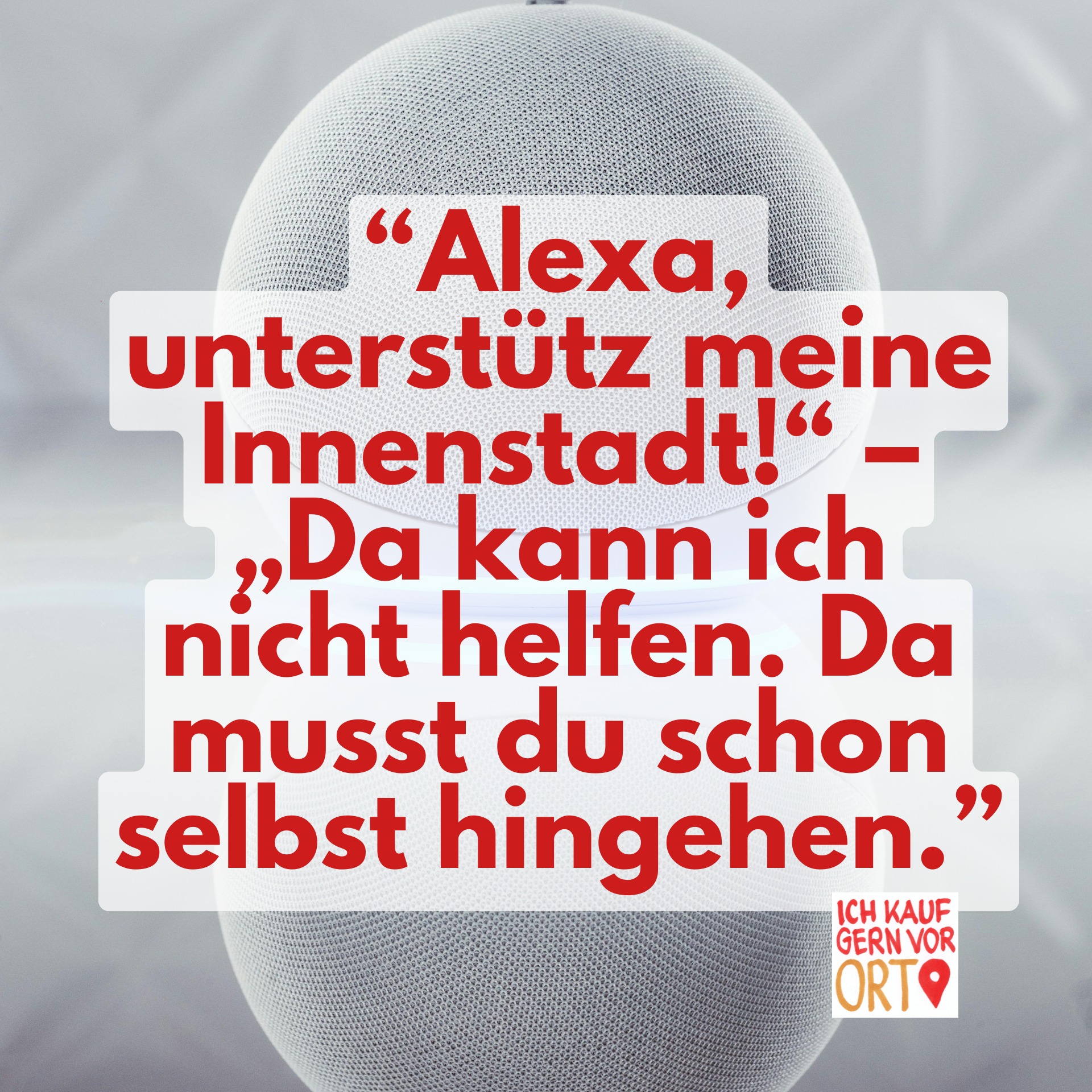 ALEXA – ICH KAUF GERN VOR ORT