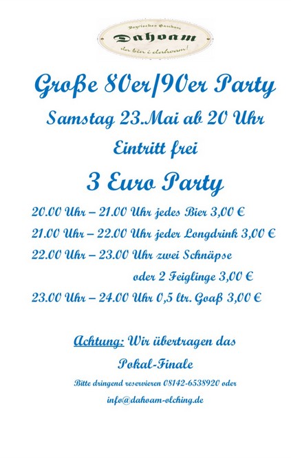 Große 80er/90er Party im DAHOAM und Übertragung des Pokalfinales