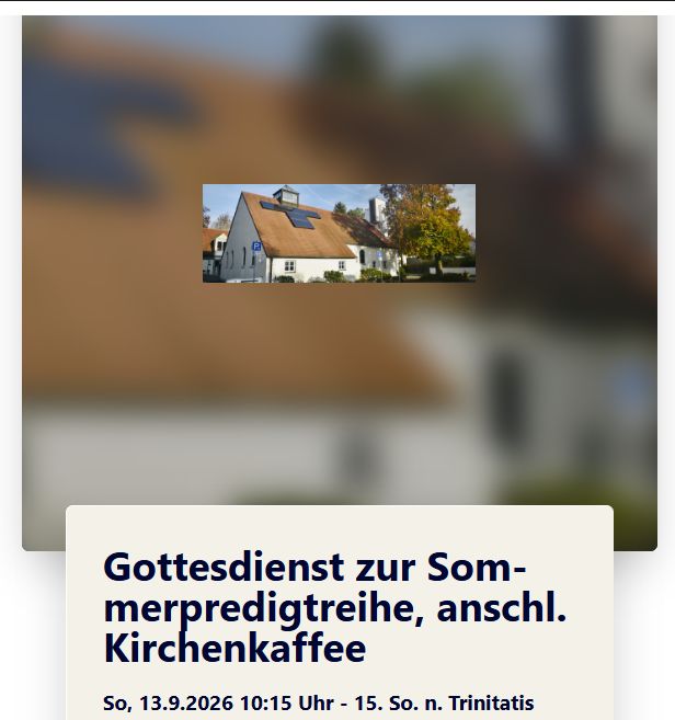Ev. Kirche : Sommerprediktreihe anschl. Kirchenkaffee 13.9.26 10.15 Uhr